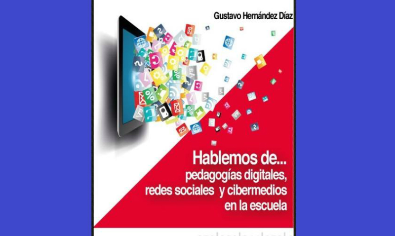 Hablemos de pedagogías digitales, redes sociales, cibermedios en la escuela